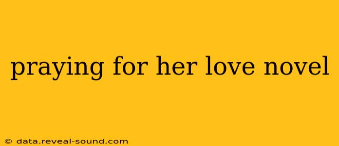 praying for her love novel
