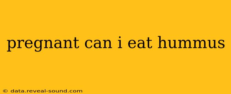 pregnant can i eat hummus