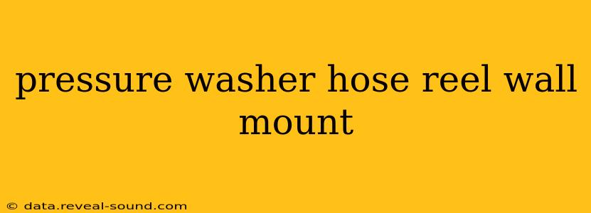 pressure washer hose reel wall mount