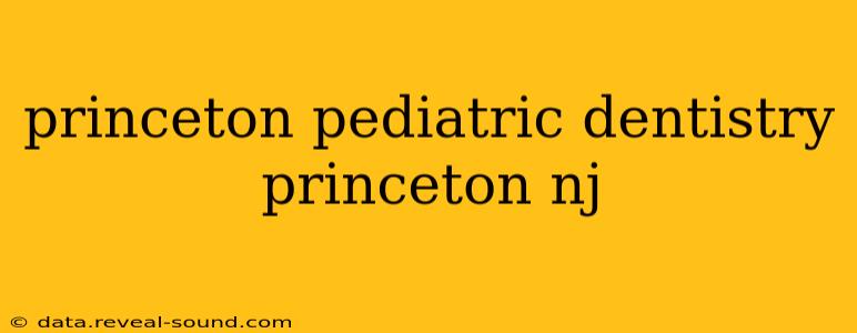 princeton pediatric dentistry princeton nj