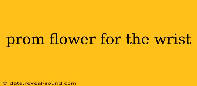 prom flower for the wrist