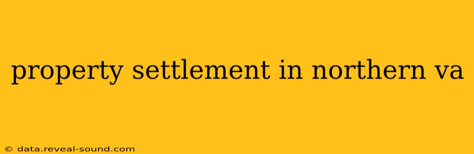 property settlement in northern va