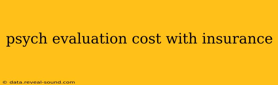 psych evaluation cost with insurance