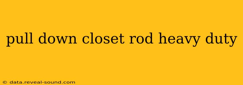 pull down closet rod heavy duty