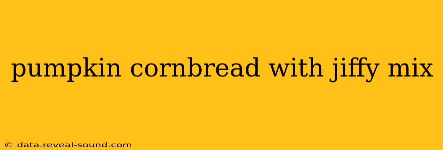 pumpkin cornbread with jiffy mix