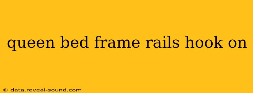 queen bed frame rails hook on