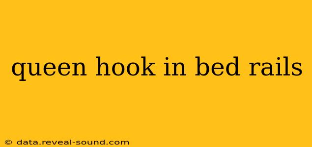 queen hook in bed rails
