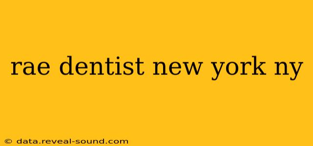 rae dentist new york ny