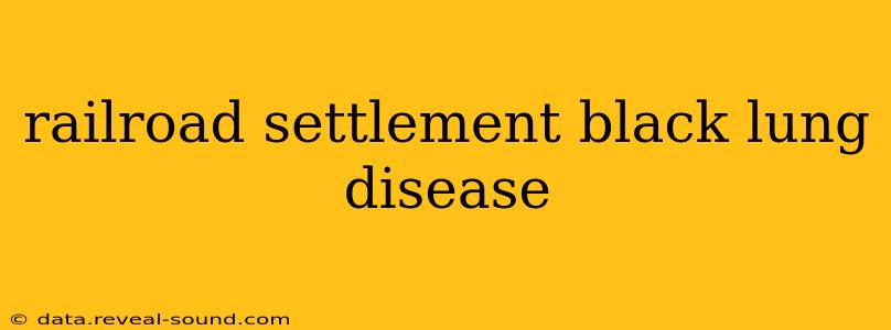 railroad settlement black lung disease
