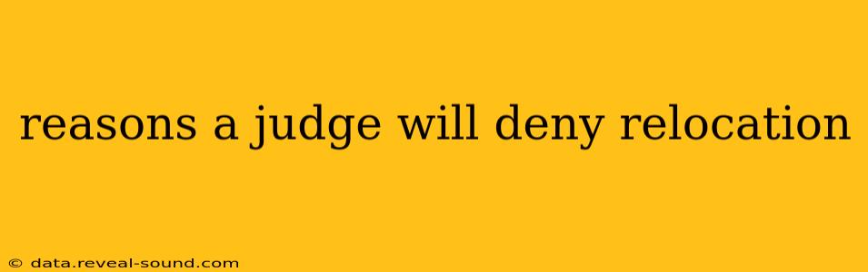reasons a judge will deny relocation