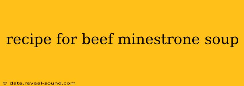 recipe for beef minestrone soup