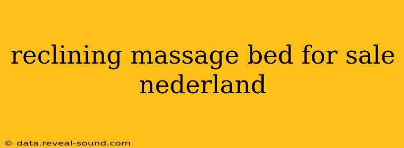 reclining massage bed for sale nederland