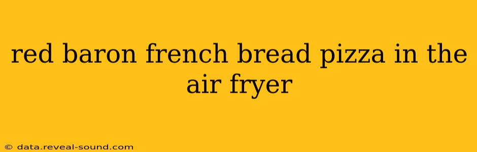 red baron french bread pizza in the air fryer