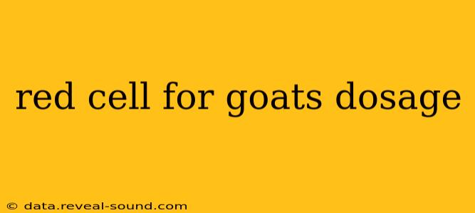 red cell for goats dosage