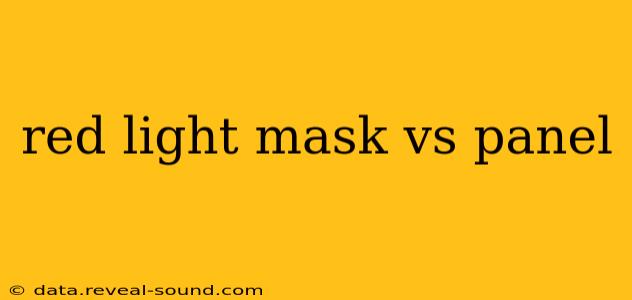 red light mask vs panel