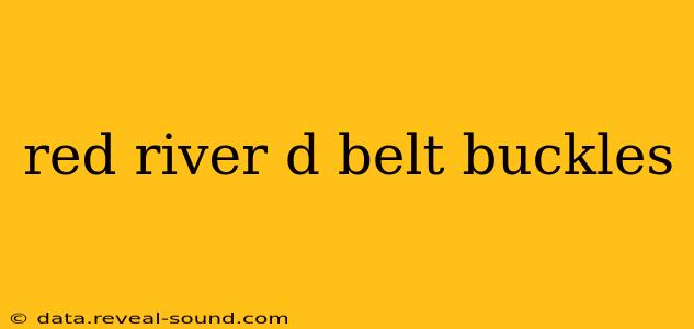 red river d belt buckles