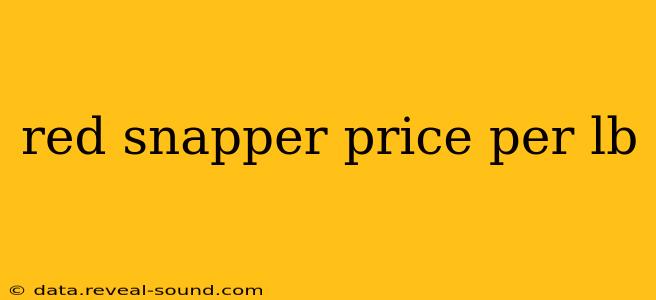 red snapper price per lb
