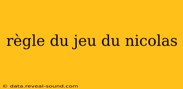 règle du jeu du nicolas