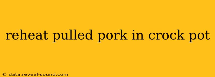 reheat pulled pork in crock pot