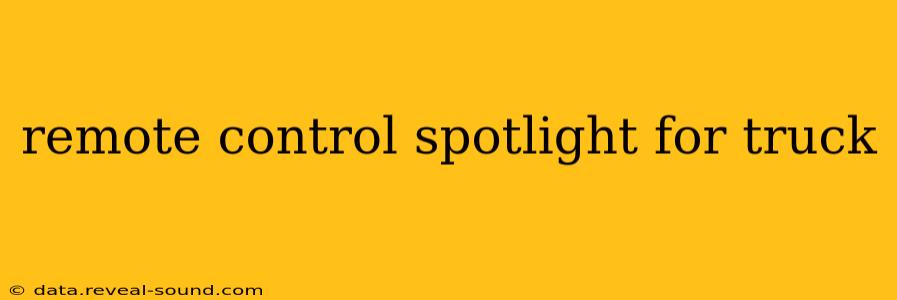remote control spotlight for truck