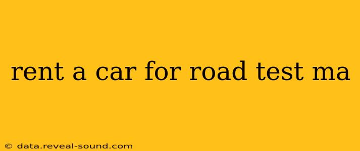 rent a car for road test ma