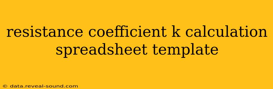 resistance coefficient k calculation spreadsheet template