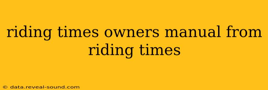 riding times owners manual from riding times