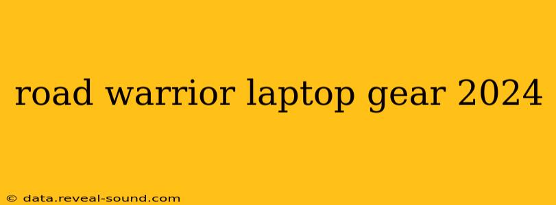 road warrior laptop gear 2024