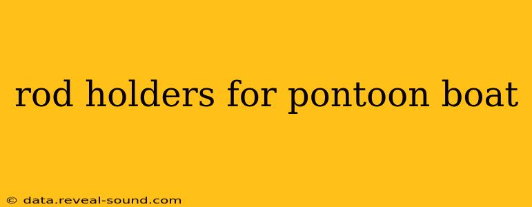 rod holders for pontoon boat