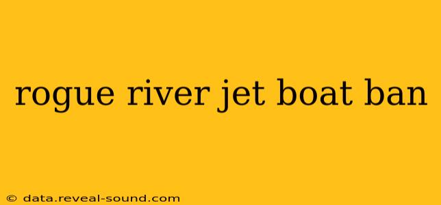 rogue river jet boat ban