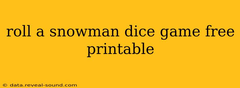 roll a snowman dice game free printable