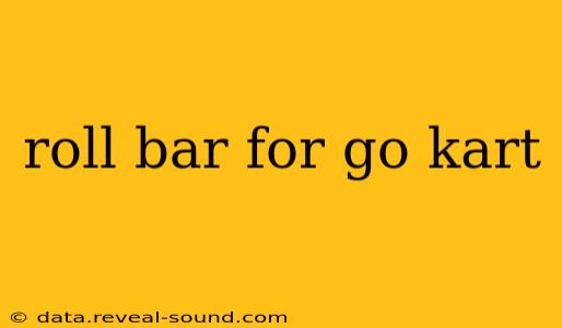 roll bar for go kart