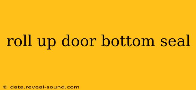 roll up door bottom seal