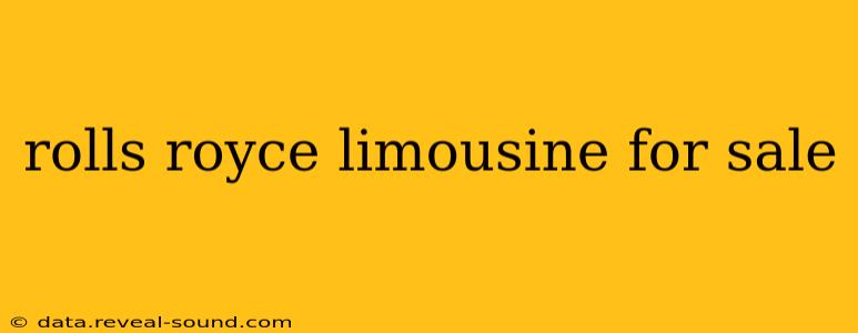 rolls royce limousine for sale