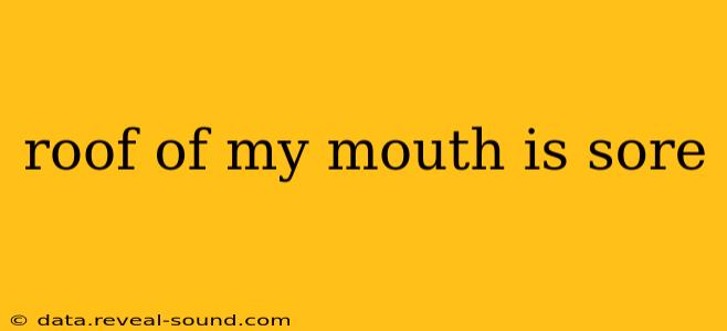 roof of my mouth is sore