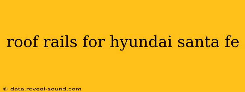roof rails for hyundai santa fe