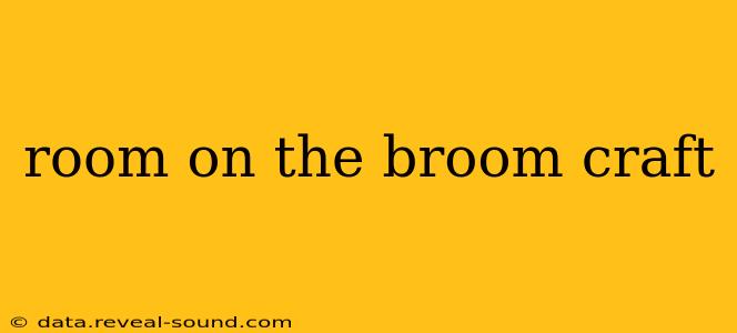 room on the broom craft