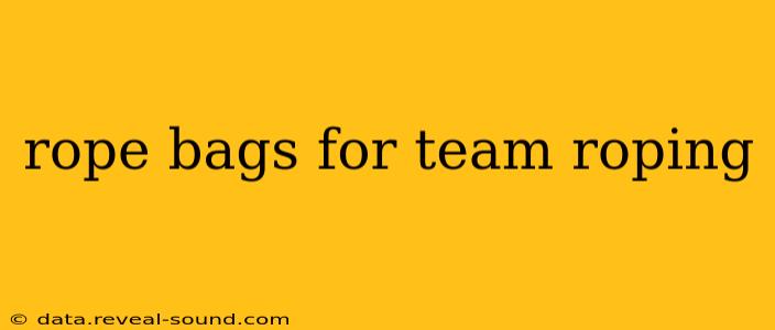 rope bags for team roping