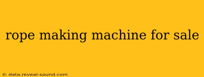 rope making machine for sale