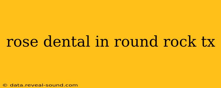 rose dental in round rock tx