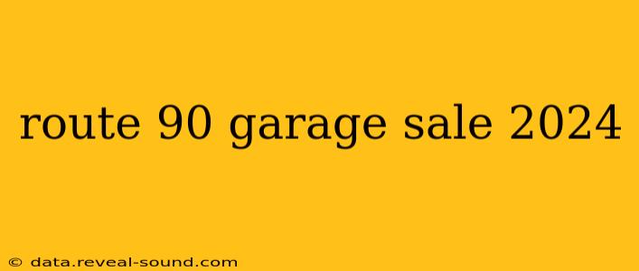 route 90 garage sale 2024