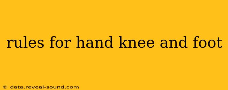 rules for hand knee and foot