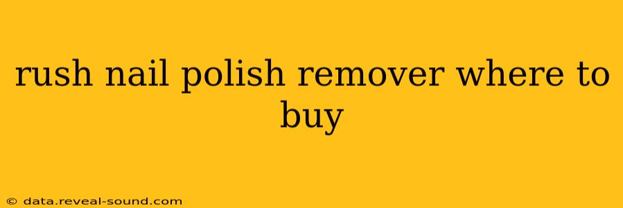 rush nail polish remover where to buy