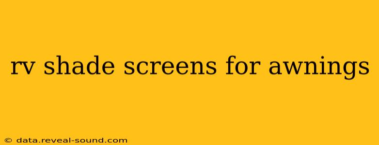 rv shade screens for awnings