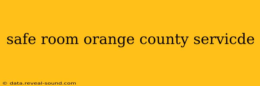 safe room orange county servicde