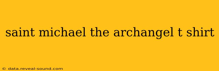 saint michael the archangel t shirt