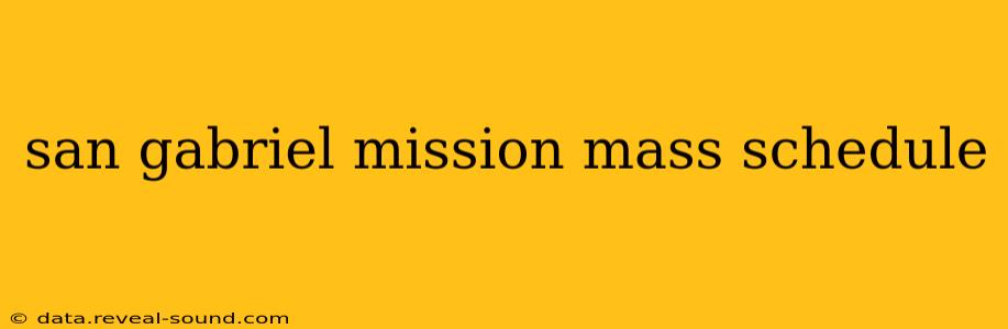 san gabriel mission mass schedule