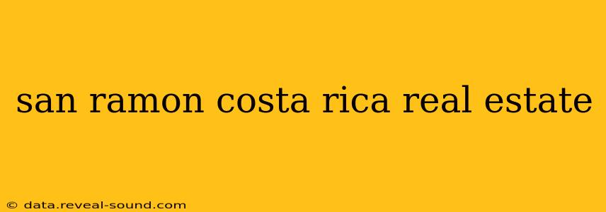 san ramon costa rica real estate