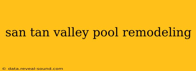 san tan valley pool remodeling