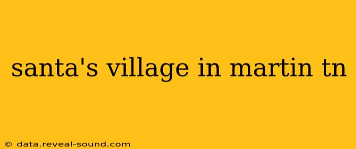 santa's village in martin tn